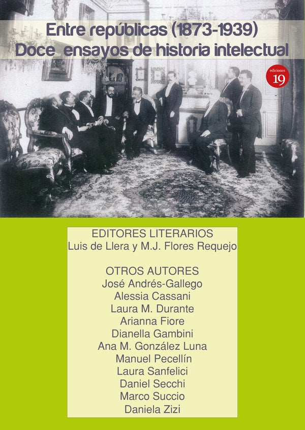 Entre republicas (1873-1939). Doce ensayos de historia intelectual | Jose ANDReS-GALLEGO