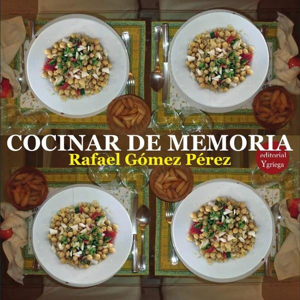 Cocinar de memoria | RafaelGoMEZ PeREZ