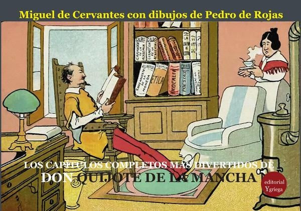 Los capitulos completos y mas divertidos de don Quijote de la Mancha. Dibujos de Pedro de Rojas | Pedrode ROJAS