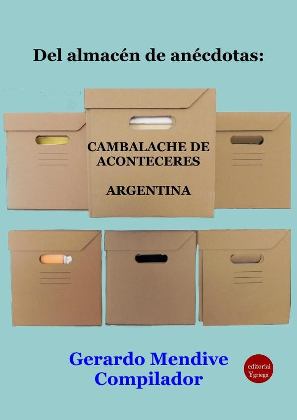 Del almacen de anecdotas: Cambalache de aconteceres. Argentina | GerardoMENDIVE MICHELINI