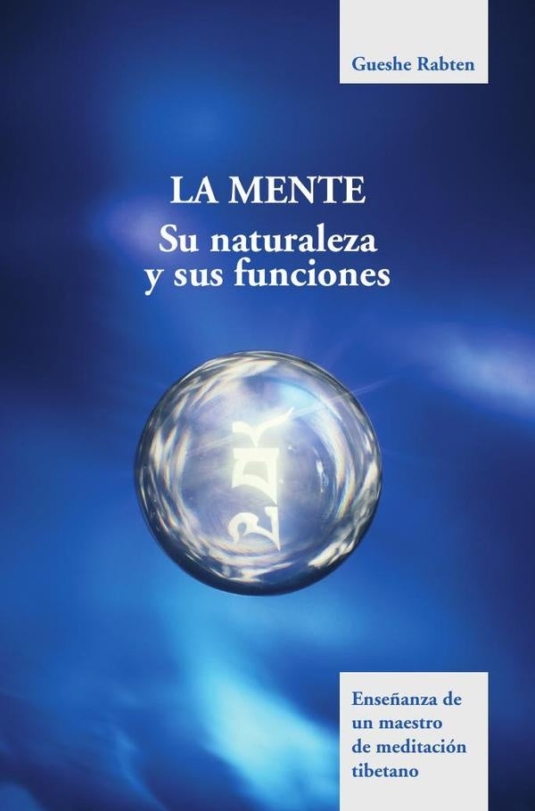 La mente, su naturaleza y sus funciones_G.Rabten | GUESHE RABTEN