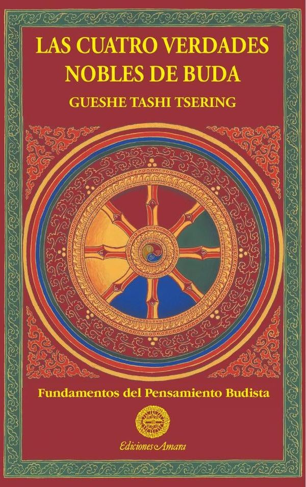 Las cuatro verdades nobles de buda | TashiTsering Gueshe
