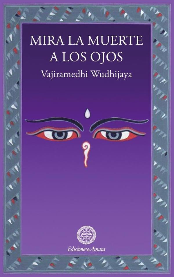 Mira la muerte a los ojos | Vajiramedhi Wudhijaya