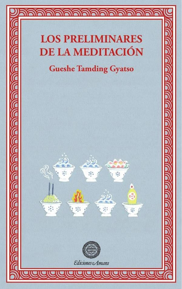 Los preliminares de la meditacion | GUESHETAMDING GYATSO