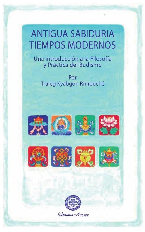 Antigua sabiduria, tiempos modernos | TralegKyabgon Rimpoche