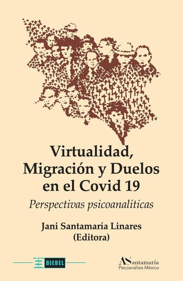 Virtualidad, migracion y duelos en el Covid 19 | JaniSantamaria Linares