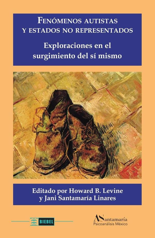 Fenomenos autistas y estados no representados: Exploraciones en el surgimiento del si mismo | JaniSantamaria Linares