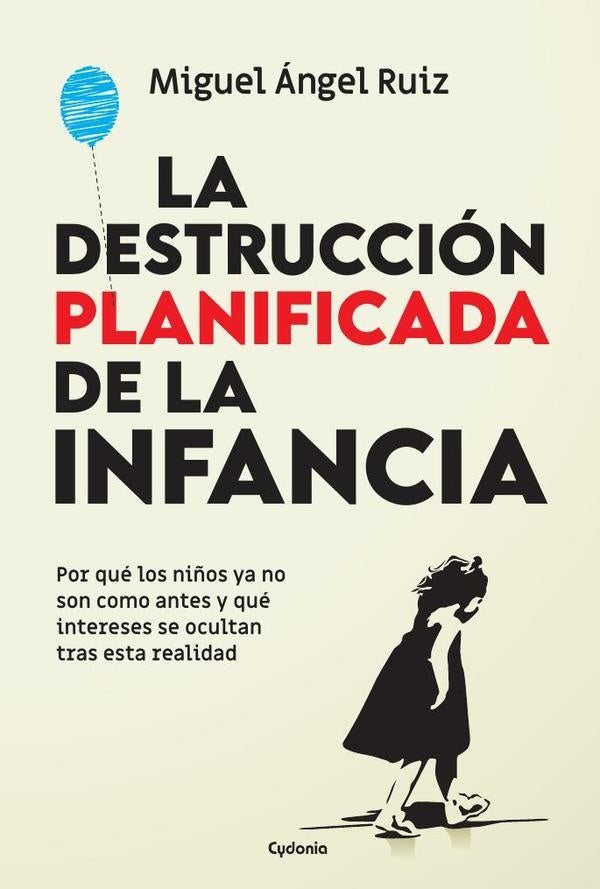 La destruccion planificada de la infancia | Miguelangel Ruiz