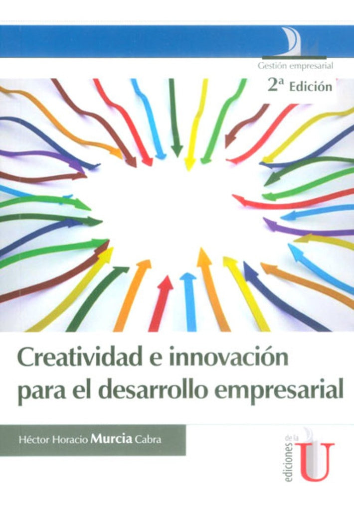 Creatividad e innovacion para el desarrollo empresarial 2da edic. | HectorHoracioMurcia Cabra