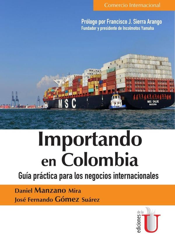 Importando en Colombia. Guia practica para los negocios internacionales | JoseFernandoGomez Suarez