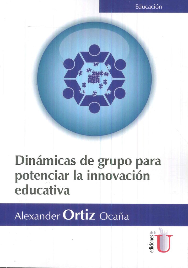 Dinamicas de grupo para potenciar la innovacion educativa | AlexanderOrtiz Oca?a
