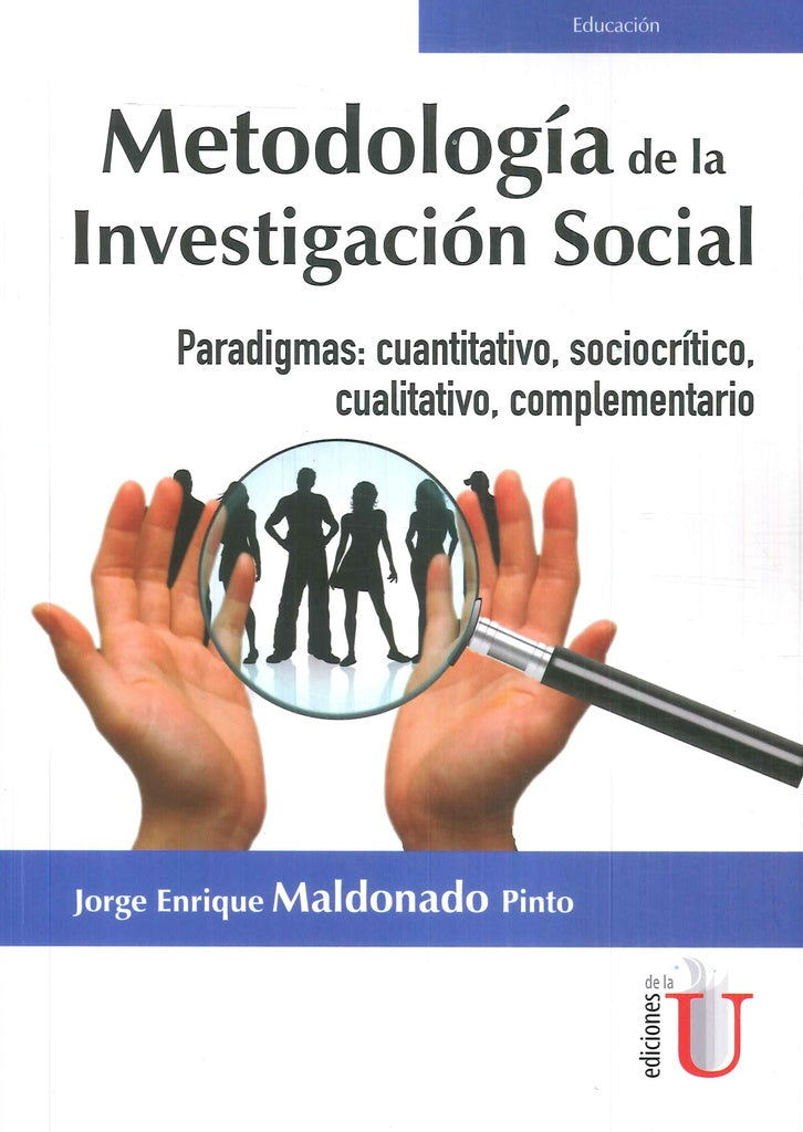 Metodologia de la investigacion social. Paradigmas: Cuantitativo, Sociocritico, Cualitativo, Complem | JorgeEnrique Maldonado