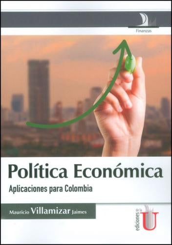 Politica economica, aplicaciones para Colombia | MauricioVillamizar Jaimes
