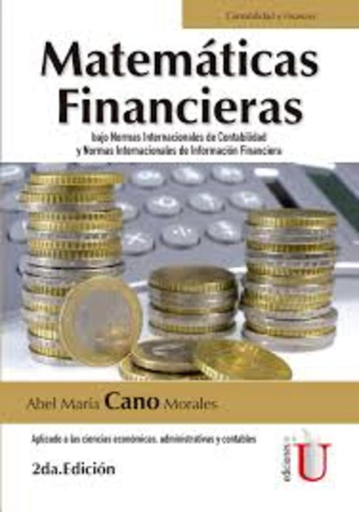 Matematicas financieras bajo normas internacionales de contabilidad y normas internacionales de info | AbelMariaCano Morales