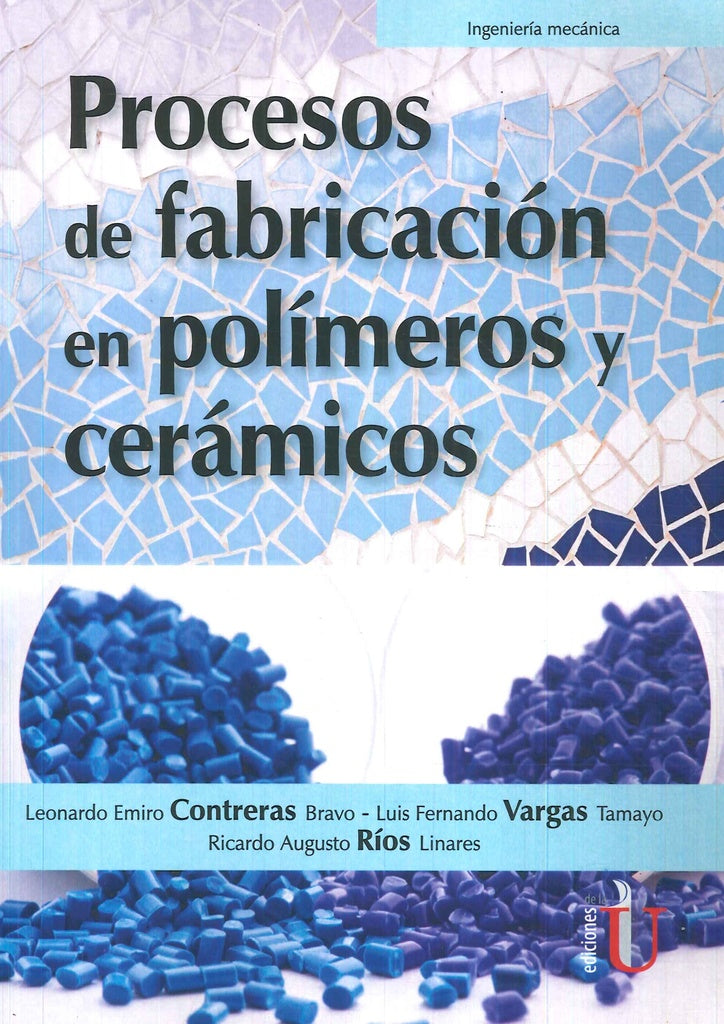 Procesos de fabricacion en polimeros y ceramicos | LeonardoEmiro Contreras