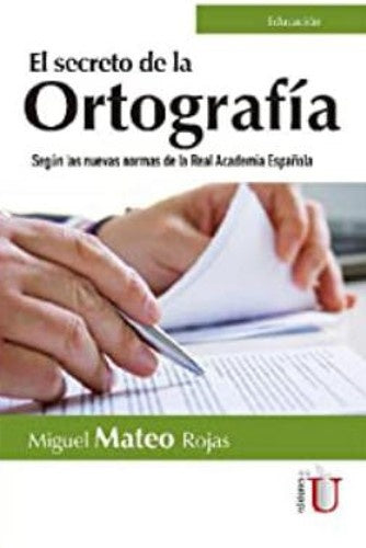 Secreto de la Ortografia. Segun las nuevas normas de la Real Academia Espa?ola | MiguelMateo Rojas