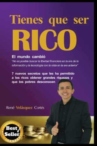 Tienes que ser rico | ReneVelasquez Cortes