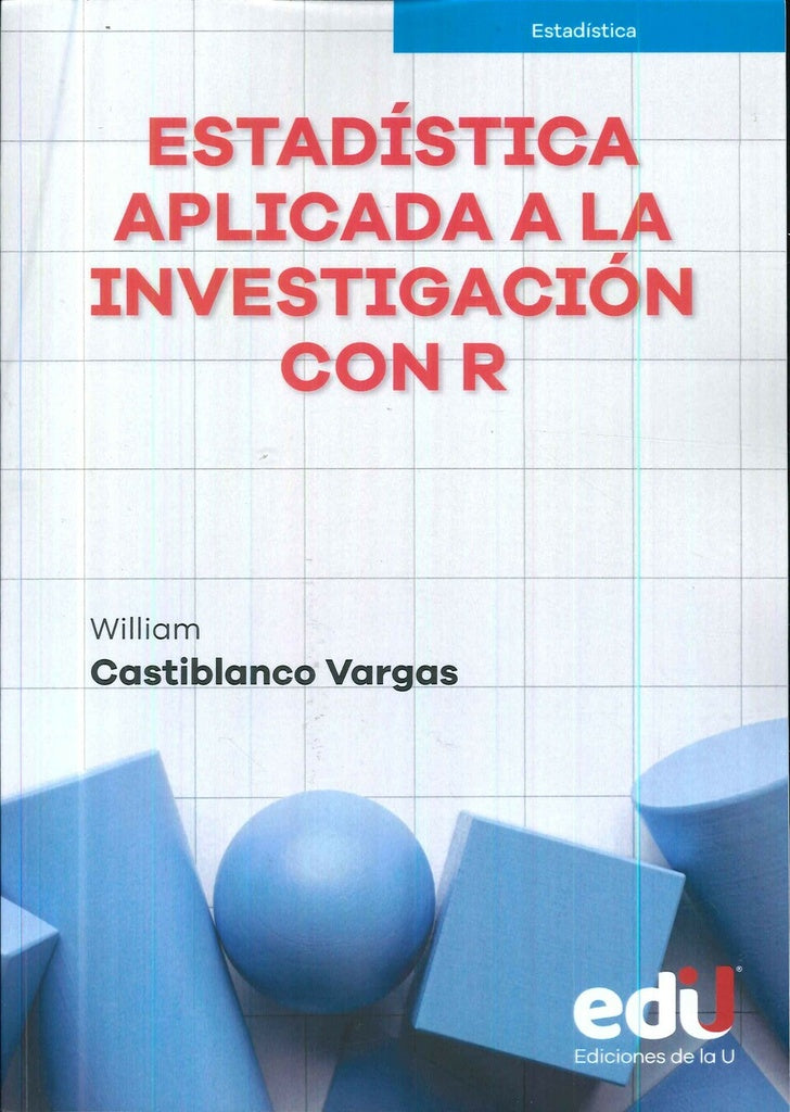 Estadistica aplicada a la investigacion con R | William Castiblanco