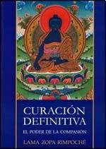Curacion definitiva | LamaZopa Rimpoche