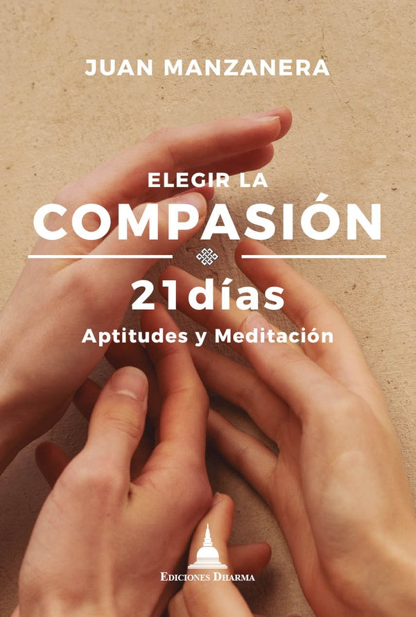 Elegir la compasion 21 dias | Juan Manzanera
