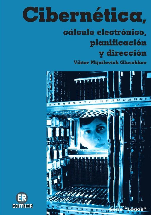 Cibernetica, calculo electronico, planificacion y direccion | ViktorMijailovich Gluschkov