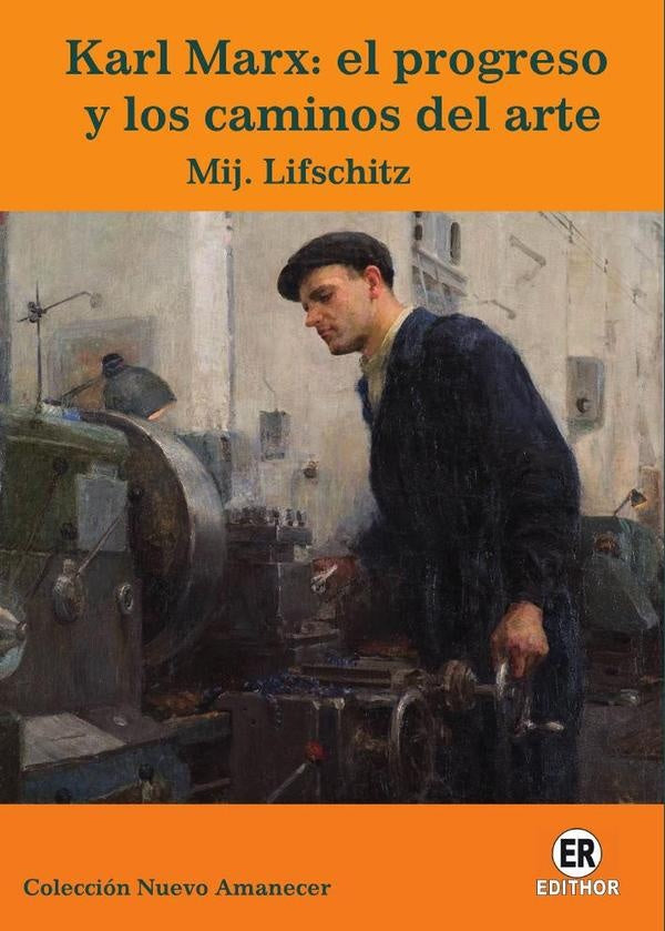 Karl Marx: el progreso y los caminos del arte | MijailAlexandrovich Lifschitz