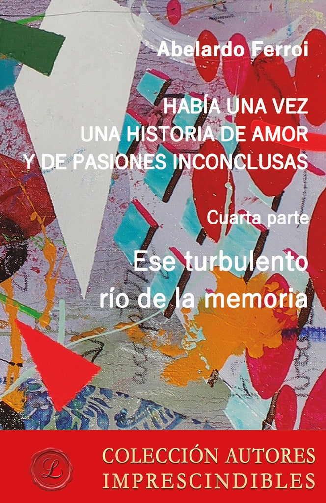 Ese turbulento rio de la memoria | Abelardo Ferroi