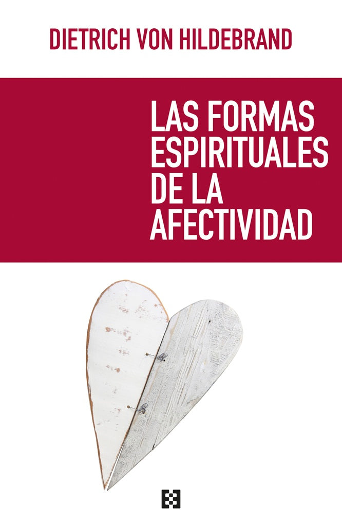 Las formas espirituales de la afectividad | Dietrichvon Hildebrand