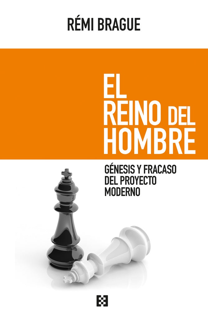 El reino del hombre | Remi Brague