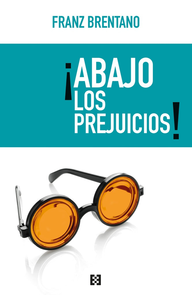 ?Abajo los prejuicios! | Franz Brentano
