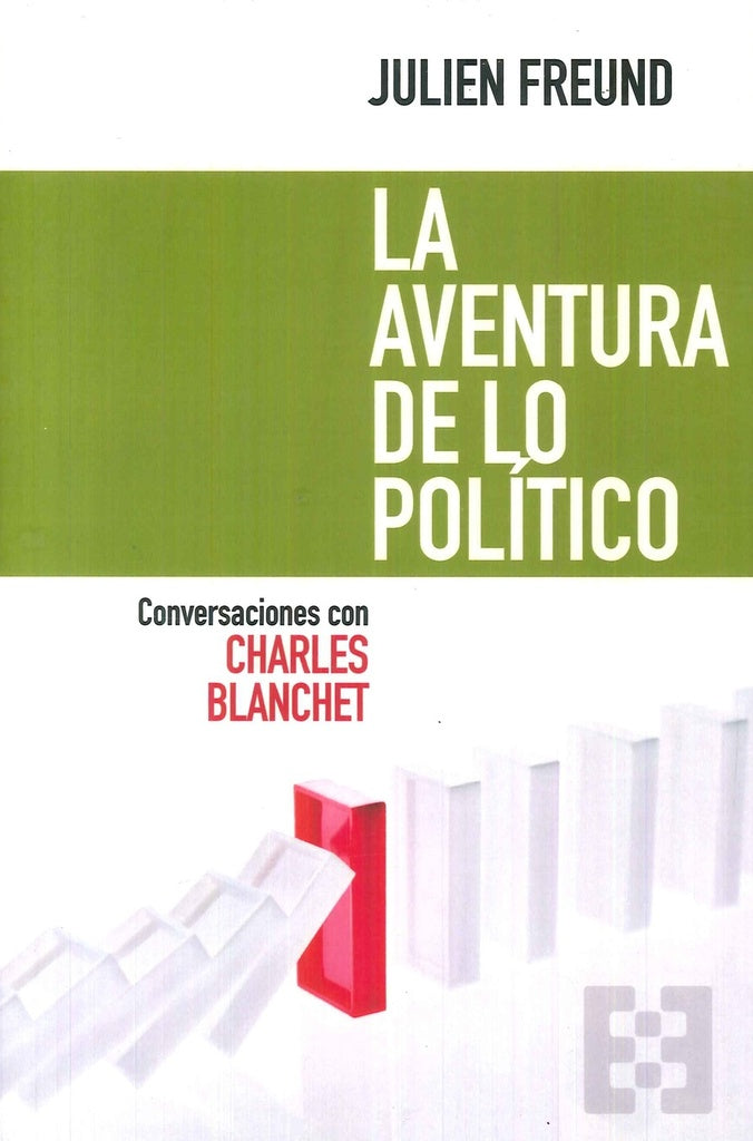La aventura de lo politico | Julien Freund