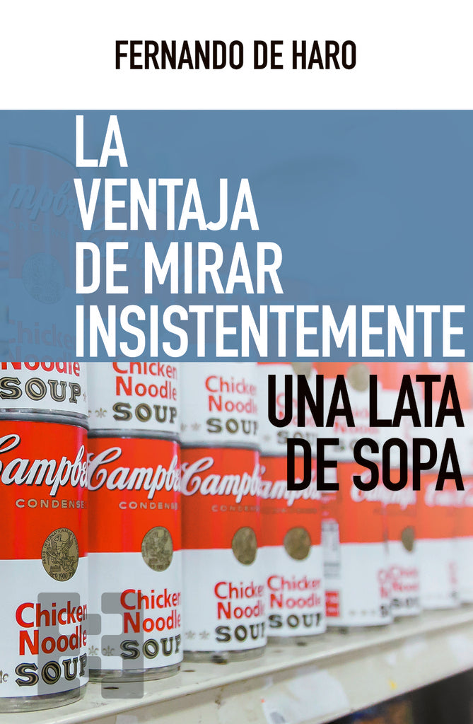 La ventaja de mirar insistentemente una lata de sopa | FernandodeHaro Izquierdo