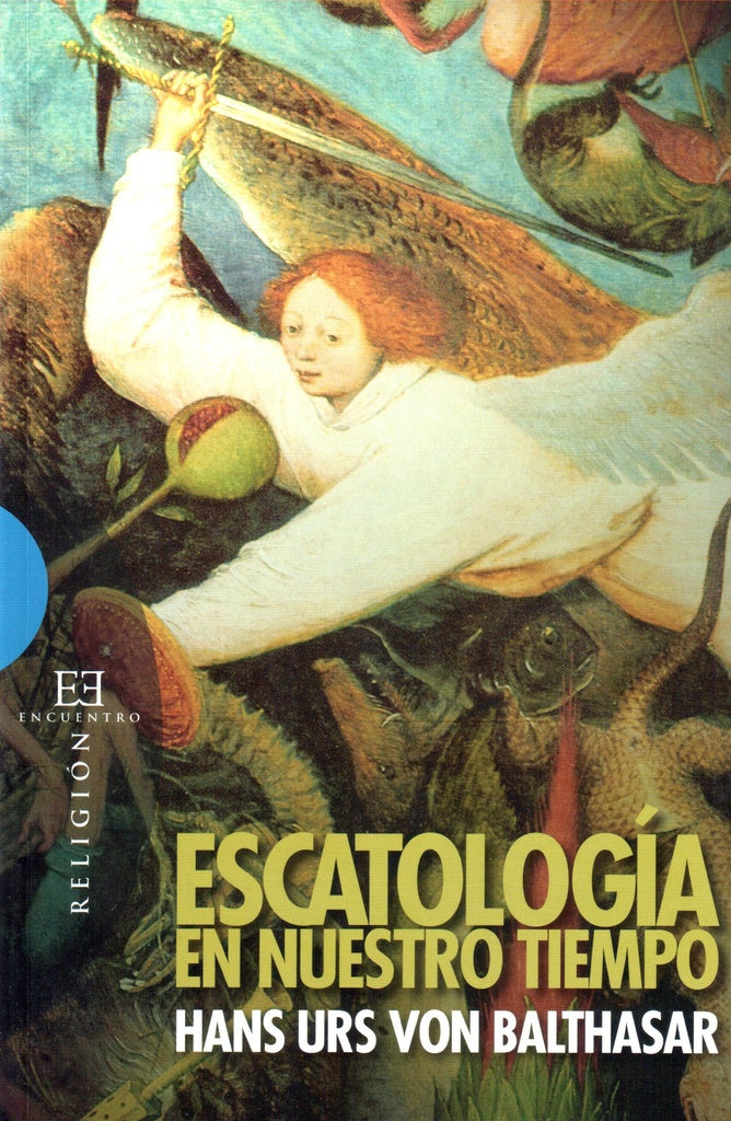 Escatologia en nuestro tiempo | HansUrsvon Balthasar