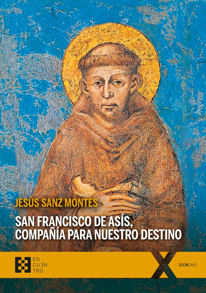 San Francisco de Asis, compa?ia para nuestro destino | JesusSanz Montes