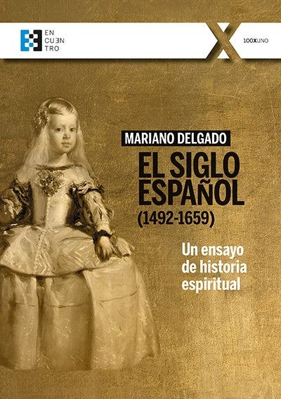 El Siglo Espa?ol (1492-1659) | Mariano Delgado