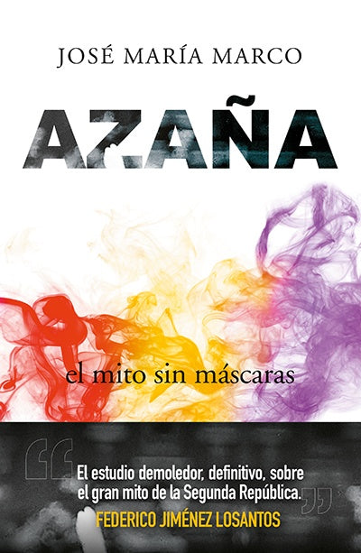 Aza?a, el mito sin mascaras | JoseMaria Marco