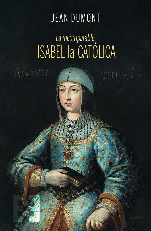 La incomparable Isabel la Catolica | Jean Dumont