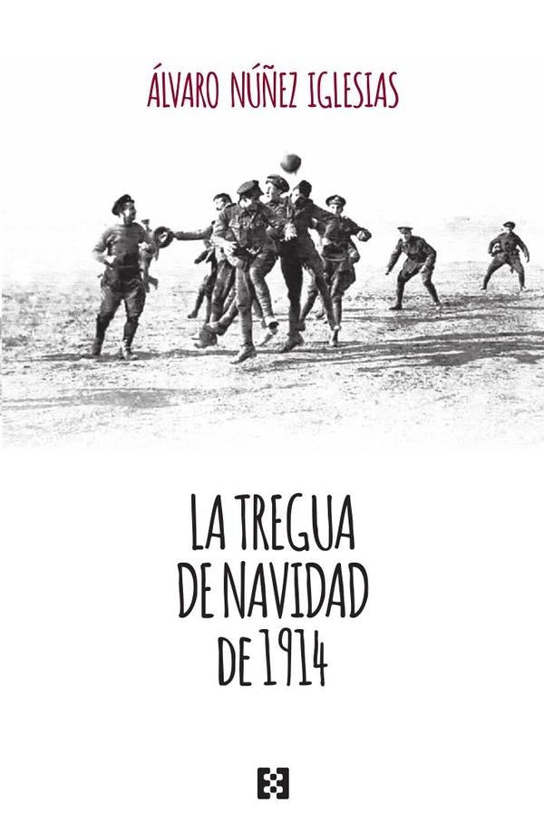 La tregua de Navidad de 1914 | alvaroNu?ez Iglesias