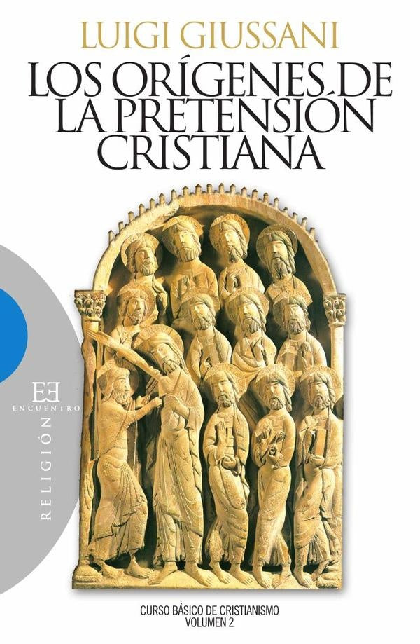 Los origenes de la pretension cristiana | Luigi Giussani