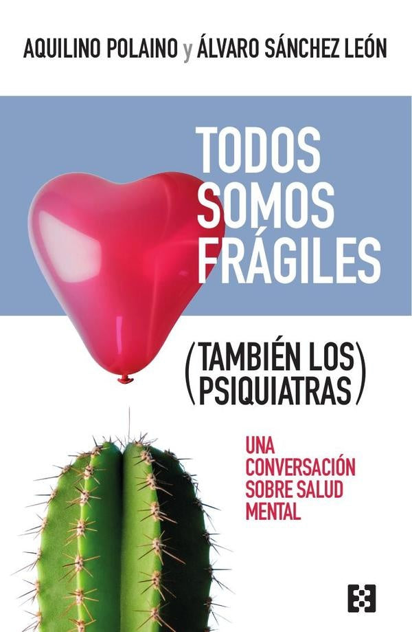 Todos somos fragiles (tambien los psiquiatras) | alvaroSanchez Leon