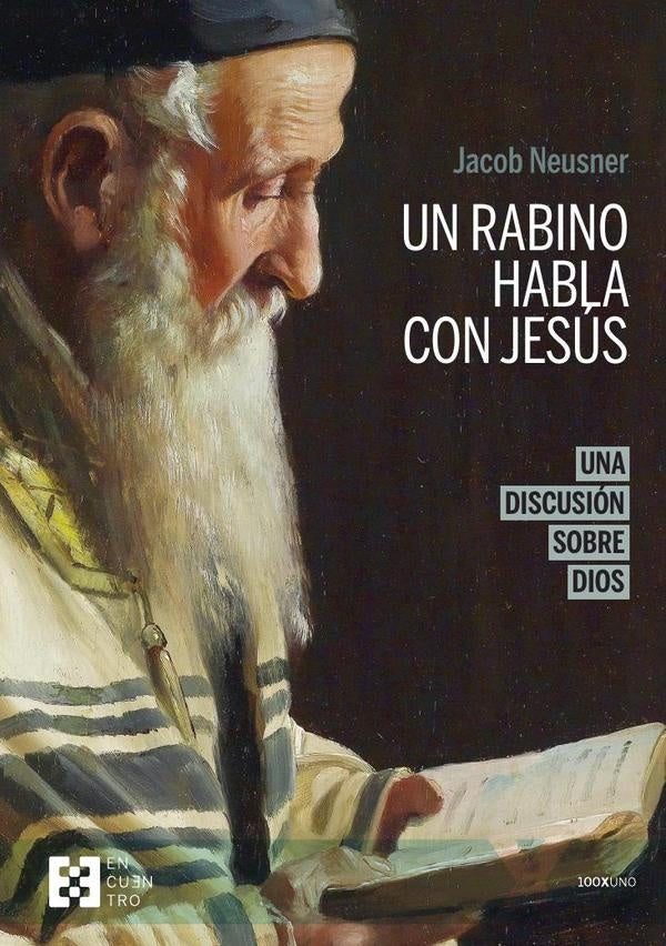 Un rabino habla con Jesus (n.e.) | Jacob Neusner