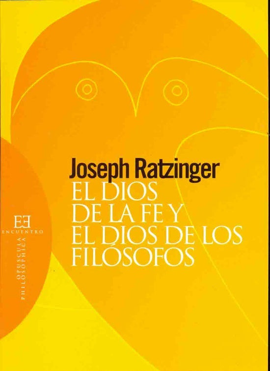 El Dios de la fe y el Dios de los filosofos | JosephRatzinger(Benedicto XVI)