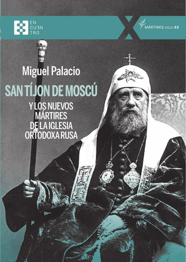 San Tijon de Moscu y los nuevos martires de la Iglesia ortodoxa rusa | Miguel Palacio