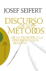 Discurso de los metodos de la filosofia y la fenomenologia realista | Josef Seifert