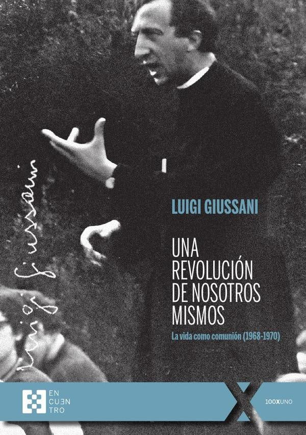 Una revolucion de nosotros mismos | Luigi Giussani