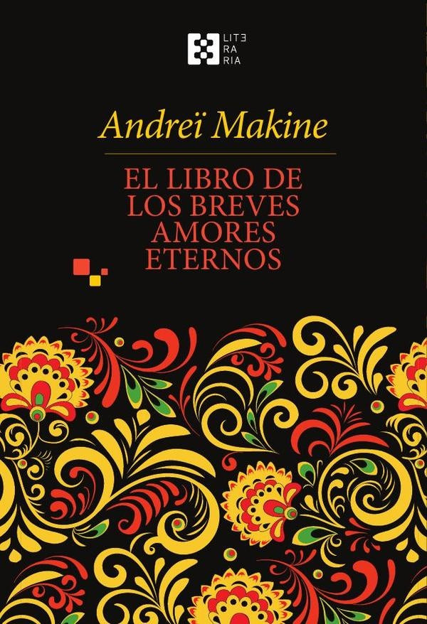 El libro de los breves amores eternos | Andre? Makine