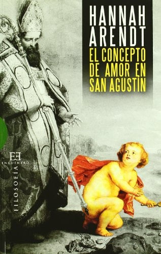 El concepto de amor en san Agustin | HANNAH/ SCHOLEM GERSHOM ARENDT