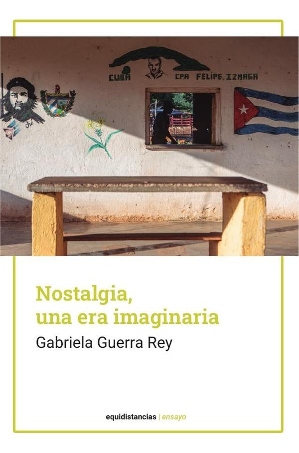 Nostalgia, una era imaginaria | GabrielaGuerra Rey