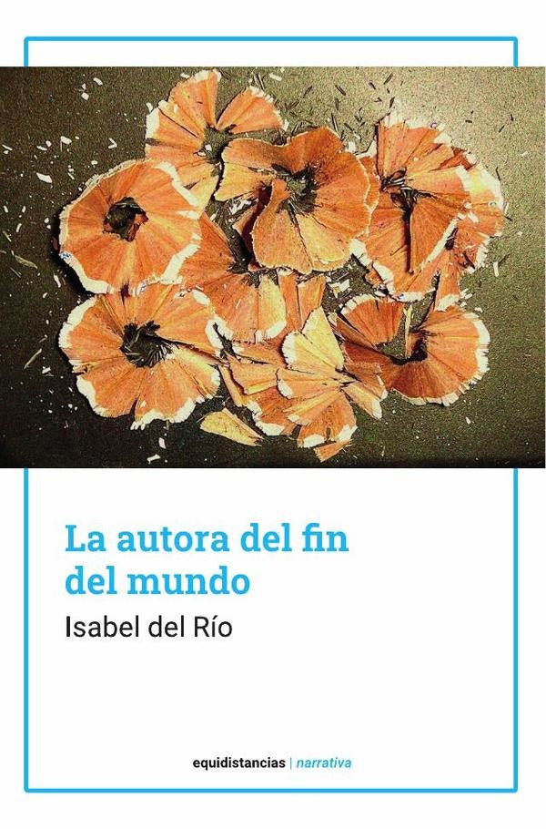 La autora del fin del mundo | Isabeldel Rio