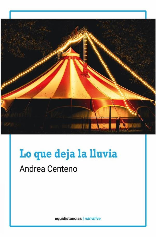 Lo que deja la lluvia | Andrea Centeno